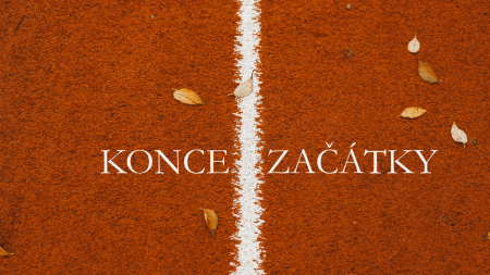 Konce a začátky