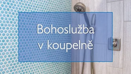 Bohoslužba v koupelně