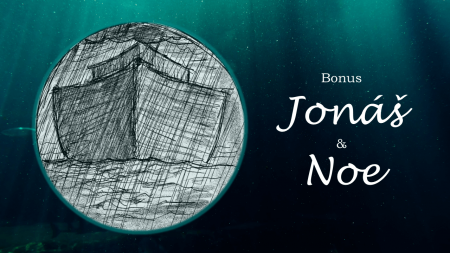 14. Bonus: Jonáš a Noe